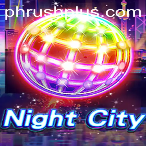 Explore the Exciting World of NightCity: PH Rush