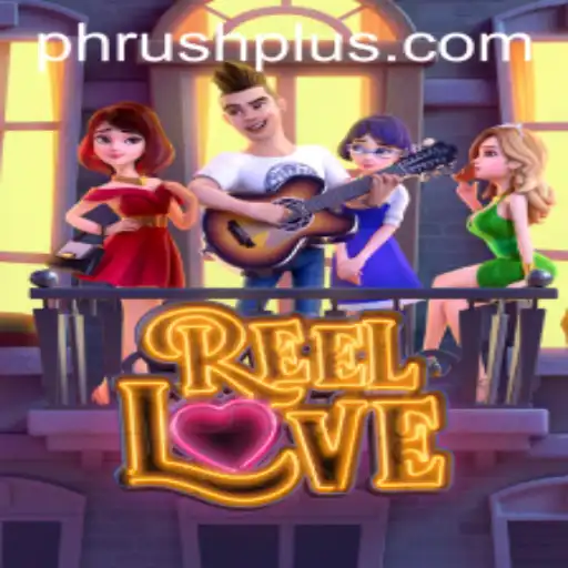 Exploring the Exciting World of ReelLove and the PH Rush